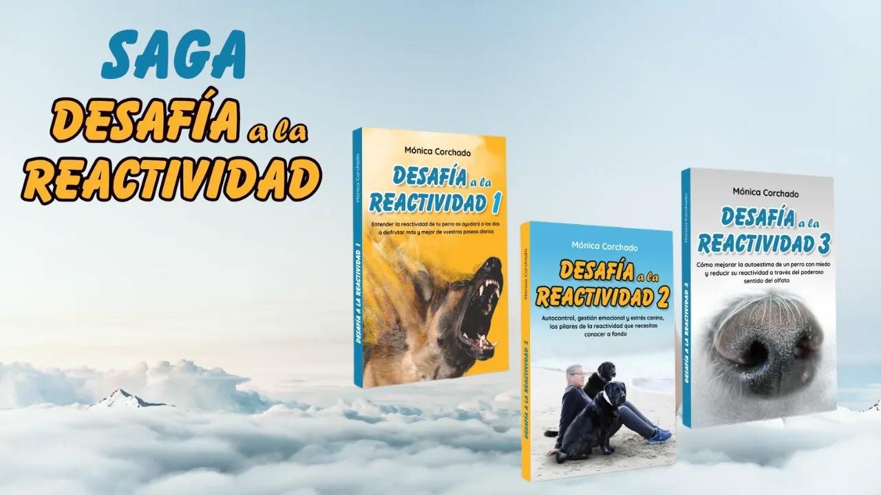Saga de libros Desafía a la Reactividad de Mónica Corchado: libros 1, 2 y 3 sobre reactividad canina